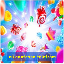 eu confesso telefram